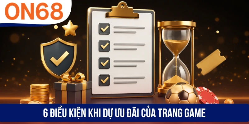 6 điều kiện khi dự ưu đãi của trang game
