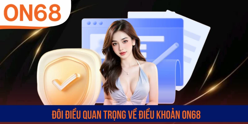 Đôi điều quan trọng về điều khoản ON68