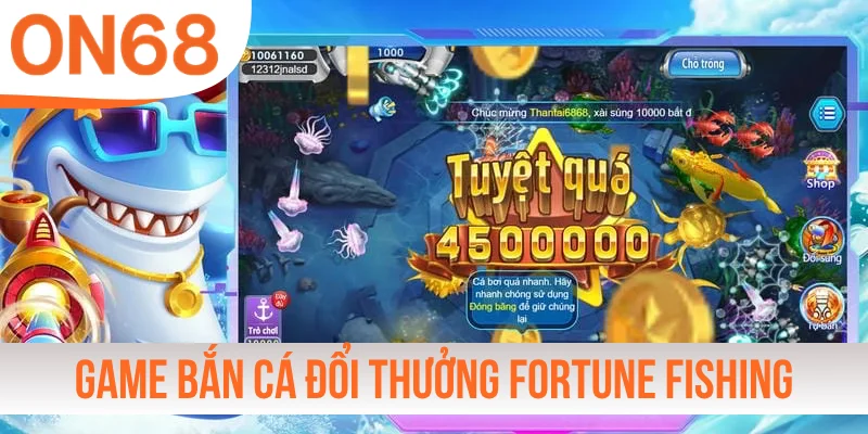 Khám phá game bắn cá đổi thưởng Fortune Fishing
