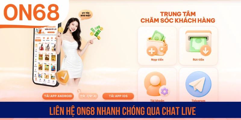 Liên hệ ON68 nhanh chóng qua Chat Live