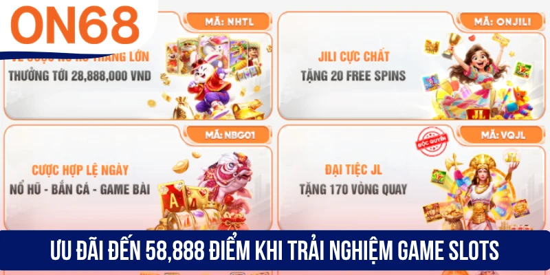 Ưu đãi đến 58,888 điểm khi trải nghiệm game slots