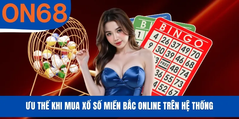 Ưu thế khi mua xổ số miền Bắc online trên hệ thống